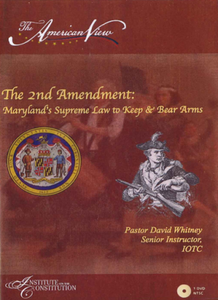 The 2nd Amendment: Maryland’s Supreme Law to Keep and Bear Arms